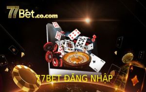 77bet Đăng Nhập - Khám Phá Thế Giới Cá Cược Trực Tuyến