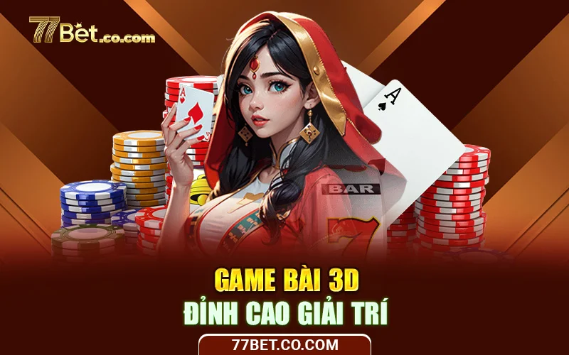 game bài 77bet - đỉnh cao giải trí