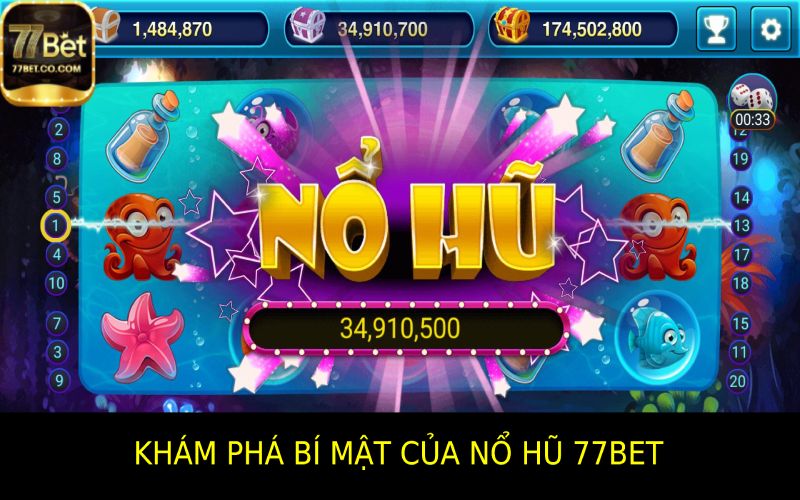 Sự Hấp Dẫn Của Nổ Hũ 77bet: Khám Phá Những Bí Mật Đằng Sau